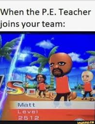 When The P E Teacher Oins Yourteam Popular Memes On The Site Ifunny Co School Memes Memesdaily Featu Really Funny Memes Funny Memes Funny Relatable Memes