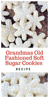 Grandmas Old Fashioned Soft Sugar Cookies Recipe Sugar Cookies Recipe Soft Sugar Cookies Sugar Cookies