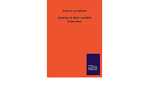 Bild 36.337 views2 year ago. Amerika In Wort Und Bild German Edition Hellwald Friedrich Von 9783846039571 Amazon Com Books