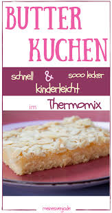 butterkuchen schnell und kinderleicht butterkuchen rezept thermomix backen butterkuchen