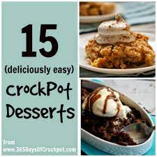 Come home to one of our simple yet scrumptious slow cooker dessert recipes that's ready when you walk in the door. 15 Deliciously Easy Slow Cooker Dessert Recipes 365 Days Of Slow Cooking And Pressure Cooking
