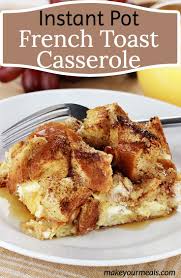 Instant Pot French Toast Casserole Make Your Meals Recipe In 2020 Crockpot French Toast French Toast Casserole Easy French Toast Casserole Recipes