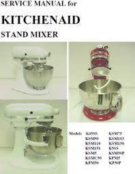 Maybe you would like to learn more about one of these? Kitchenaid Stand Mixer Repair Manual K45ss Ksm75 Ksm90 Ksm103 Ksm110 Ksm150 Ebay