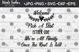 This free svg would make the perfect welcome sign home decor project with your cricut or silhouette! Welcome Pick A Seat Not A Side Wedding Sign Svg Graphic By Nicole Forbes Designs Creative Fabrica