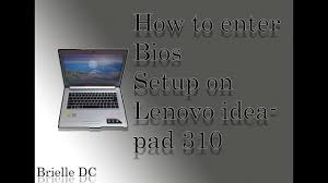 Cara masuk bios lenovo ideapad 310. How To Enter Bios Setup On Lenovo Ideapad 310 Youtube