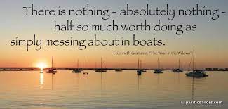 Memorable quotes and exchanges from movies, tv series and more. There Is Nothing Absolutely Nothing Half So Much Worth Doing Boating Quotes Lake Life Quotes Rowing Quotes