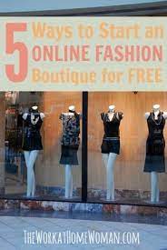 5 Ways To Start An Online Fashion Boutique For Free Online Fashion Boutique Fashion Boutique Business Fashion