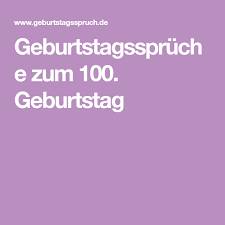 Geburtstagsspruche Zum 100 Geburtstag Geburtstagsspruche Spruche Zum Geburtstag Gluckwunsche Zum 90 Geburtstag