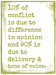 Think About It It S Not So Much What You Say But How You Say It A Great Reminder That More Important Than Being Right Is Be Words Work Quotes Quotable Quotes