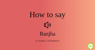 How to pronounce Ranjha | HowToPronounce.com