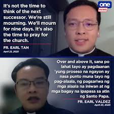 IT'S NOT THE TIME' Fr. Earl Tan and Fr. Earl Valdez of the Pontificio  Collegio Filippino said that it is not yet the time to discuss the next  successor to Pope Francis,