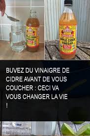 Buvez Du Vinaigre De Cidre Avant De Vous Coucher Ceci Va Vous Changer La Vie Vinaigredecidre Vinegar With The Mother Detox Smoothie Apple Cider Vinegar