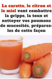 La Carotte Le Citron Et Le Miel Vont Combattre La Grippe La Toux Et Nettoyer Vos Poumons Safe Symptoms Sirop Toux Sante Et Beaute Remedes De Sante
