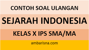 Jadwal pas atau uas semester ganjil ini rencana akan dilaksanakan pada akhir bulan november 2019. Contoh Soal Ulangan Bab 1 Sejarah Kelas X Ips Semester Ganjil Ambarisna Com