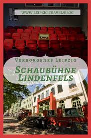 Verborgenes Leipzig Schaubuhne Lindenfels In 2020 Leipzig Leipzig Tourismus Gemeinsinn