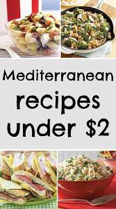 Mediterranean Dishes For Less Than 2 Mediterranean Recipes Mediterranean Diet Recipes Mediterranean Dishes