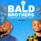 BALD BROTHERS: KEVONSTAGE AND TONY BAKER event image