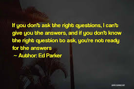 Top 100 Don't Ask Question Quotes & Sayings