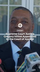 Supreme Court Justice Gregory Hilton has been appointed to the Court of  Appeal., Justice Hilton took up his new post following a special ceremony  at Government House this afternoon, where he took his ...