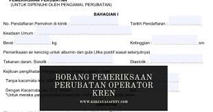 Arahan sila isikan borang permohonan dengan lengkap beserta dokumen. Borang Pemeriksaan Perubatan Operator Kren Mykkp