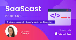 SaaScast: Driving success with diversity, equity and inclusion
