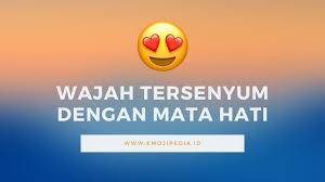 Arti Emoji Wajah Tersenyum Dengan Mata Berbentuk Hati