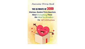 It's like the trivia that plays before the movie starts at the theater, but waaaaaaay longer. Awesome Trivia Book The Ultimate Of 3000 Hilarious Random Trivia Questions About Everything Those Are Ideal Ice Breakers For All Celebrations E Brooks Michael 9798749754476 Amazon Com Books
