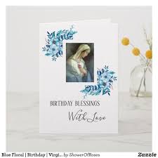 Greeting Card For Mother Mary Birthday Blue Floral Birthday Virgin Mother Mary Card Zazzle Com Catholic Birthday Card Birthday Blessings Birthday