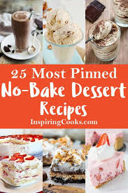 25 Most Pinned No Bake Desserts Recipes On Pinterest Baked Dessert Recipes No Bake Desserts Dessert Recipes