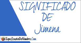 Significado De Jimena Descubre Todo Lo Que Necesitas Saber