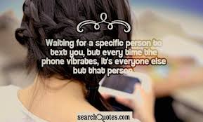 With tenor, maker of gif keyboard, add popular waiting by the phone animated gifs to your conversations. Waiting By The Phone Quotes Quotesgram