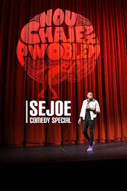 Sejoe: Nou Chaje Ak Pwoblèm