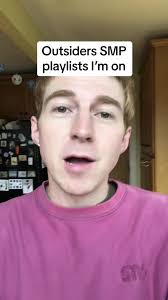 Outsiders SMP playlists my songs are on. If I’m