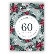 Klassische Stilvolle Geburtstagskarte Mit Dekorativen Blumen Zum 60 Geburtstag 60 Jahre Zum Geburtstag Die Herzlichsten Gluckwunsche Kartenkaufrausch De