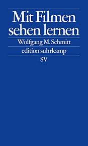 Fü ein studentisches bildungsbürgerliches publikum wie sie sagen. Mit Filmen Sehen Lernen Edition Suhrkamp Ebook Schmitt Wolfgang M Amazon De Kindle Shop