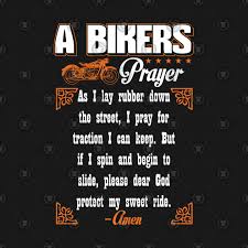 This is our growing collection of biker quotes that only someone who rides a motorcycle would understand. Biker Prayer Quotes Time To Ride Biker Prayer Biker Quotes Biker Sayings Biking Lover Biker Dogtrainingobedienceschool Com