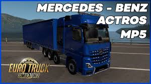 Mercedes Benz Actros Mp5 Truck Ets 2 1 39 Car Mod Youtube