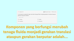 Ada dua belas (12) bentuk 'pun'. Komponen Yang Berfungsi Merubah Tenaga Fluida Menjadi Gerakan Translasi Ataupun Berputar Adalah Pak Galingging