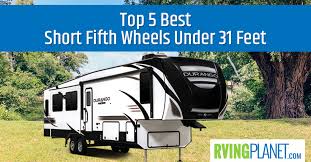 Check spelling or type a new query. Top 5 Best Short Fifth Wheels Under 31 Feet Rvingplanet Blog