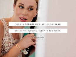 Think In The Morning Act In The Noon Eat In The Evening Sleep In The Night Verily