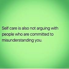 Self Care Is Not Arguing With People Who Are Committed To Misunderstanding You Taytaysfreshf Arguing Quotes Arguing Quotes Relationships Misunderstood Quotes