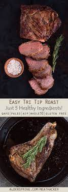 Simple Tri Tip Recipe Just 5 Ingredients Meathacker Recipe Tritip Recipes Recipes Tritip Roast Recipes