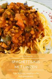 Vegetarische Spaghettisaus Met Linzen Makkelijke Vegetarische Pasta Recept Spaghettisaus Vegetarisch Spaghettisaus Recepten