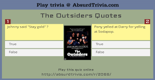 The outsiders study guide contains a biography of author s. Trivia Quiz The Outsiders Quotes
