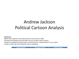 Ppt Andrew Jackson Political Cartoon Analysis Powerpoint Presentation Id 2208311