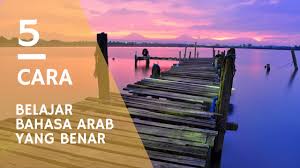 Bahasa arab adalah bahasa yang digunakan secara luas di planet ini. Cara Belajar Bahasa Arab Yang Benar Agar Anda Cepat Menguasainya Arabic Quantum