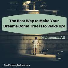 You Have To Dream Before Your Dreams Can Come True Meaning In Marathi The Best Way To Make Your Dreams Come True Is To Wake Up