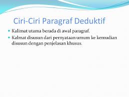 Paragraf deduktif sering disebut dengan paragraf awalan. Tugas Bahasa Indonesia Ppt Download