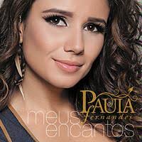 Paula fernandes recebeu hoje sua oitava indicação ao grammy latino. Meus Encantos Deluxe Version Songs Download Meus Encantos Deluxe Version Songs Mp3 Free Online Movie Songs Hungama