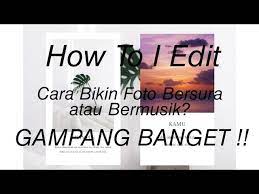 Cara membuat video foto dengan lagu lewat hp android. How To I Edit Cara Edit Foto Pakai Musik Yang Lagi Trend Foto Bermusik Youtube